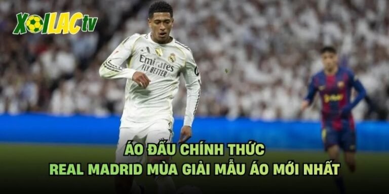Áo Đấu Chính Thức Real Madrid Mùa Giải Mẫu Áo Mới Nhất