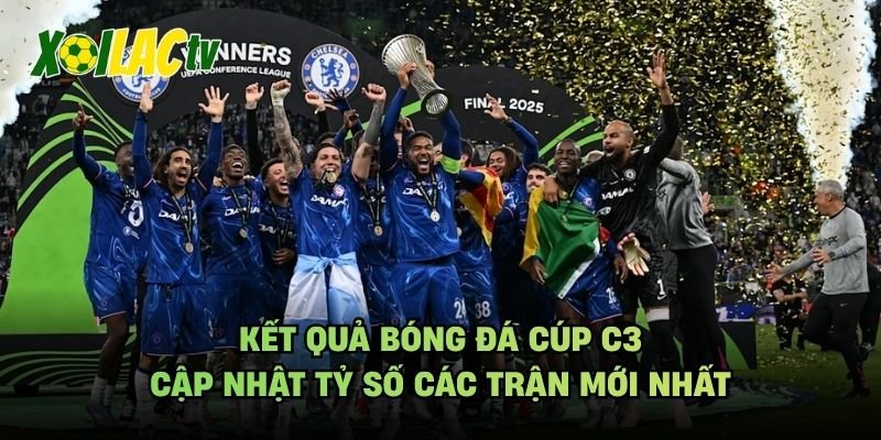 Kết Quả Bóng Đá Cúp C3 – Cập Nhật Tỷ Số Các Trận Mới Nhất