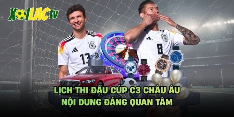 Lịch Thi Đấu Cúp C3 Châu Âu - Nội Dung Đáng Quan Tâm