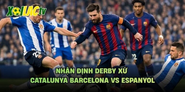Nhận Định Derby Xứ Catalunya Barcelona Vs Espanyol