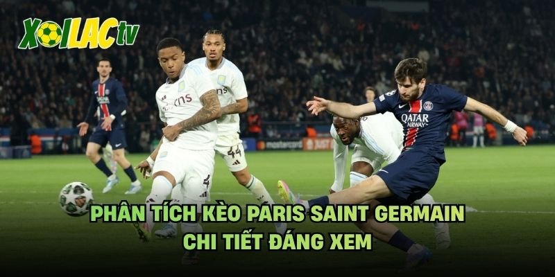 Phân Tích Kèo Paris Saint Germain - Chi Tiết Đáng Xem